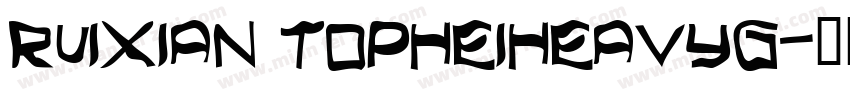 Ruixian TopHeiHeavyG字体转换